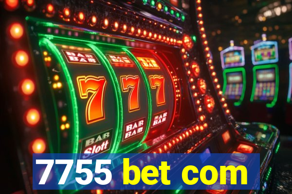 7755 bet com